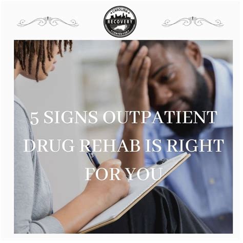 5 Signs Outpatient Drug Rehab is Right For You - Carolina Center