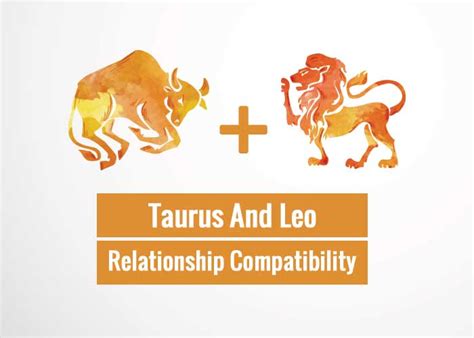 Taurus And Leo Relationship Compatibility - Revive Zone