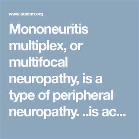 Mononeuritis multiplex, or multifocal neuropathy, is a type of ...