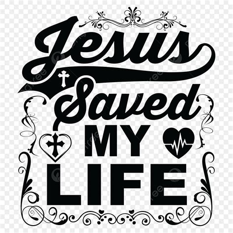 Jesus Life Vector Art PNG, Jesus Saved My Life Tshirt, Bibleverse Tshirt, Prayer Tshirts ...