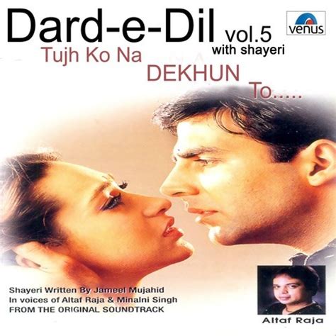 Dard- E- Dil- Vol- 5- Tujhko Na Dekhun To- With Shayari Songs Download ...