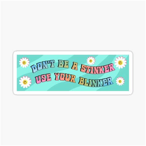 "Don't be a sticker, use your blinker funny car warning stickers - new driver sticker for car ...