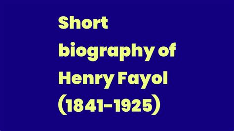 Short biography of Henry Fayol (1841-1925) - Write A Topic