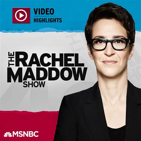 MSNBC Rachel Maddow (video) – Podcast – Podtail