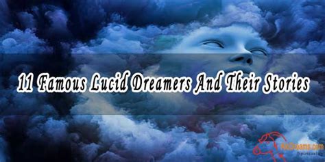 11 Famous Lucid Dreamers And Their Stories