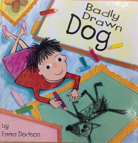 Badly drawn dog | Book art, Dogs, Best children books