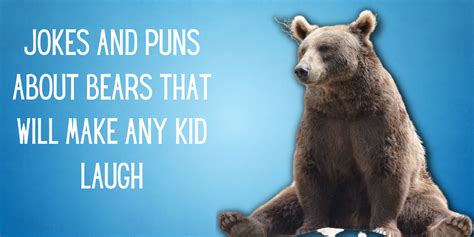 40 Hilarious Bear Jokes and Puns for Kids - EverythingMom