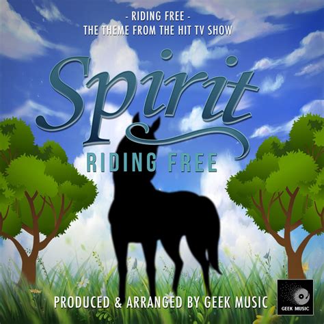 ‎Riding Free (From "Spirit Riding Free") - Single by Geek Music on ...