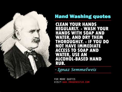 Ignaz Semmelweis Quotes [35+ Hand Washing Quote Images] - ImageNestur