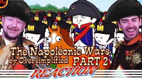 ''The Napoleonic Wars'' - OverSimplified REACTION (Part 2) - YouTube