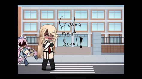 Gacha heat school part one! #gachaheat - YouTube