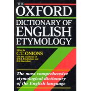 The Oxford Dictionary of English Etymology: Charles T. Onions: 9780198611127 - Christianbook.com