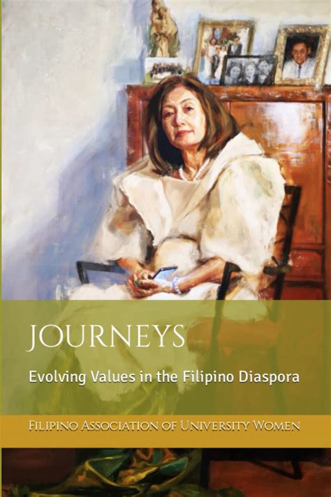 JOURNEYS: Evolving Values in the Filipino Diaspora by Filipino Association of University Women ...