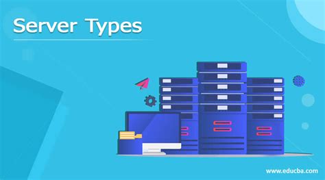 Server Types | Top 11 Types of Server with Explanation