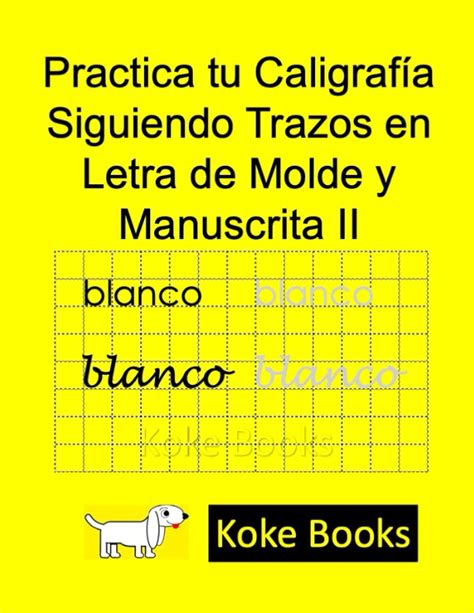 Buy Practica tu Caligrafía Siguiendo Trazos en Letra de Molde y Manuscrita II: Coke Books Online ...