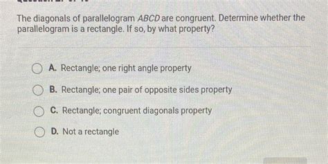 [Solved] The diagonals of parallelogram ABCD are congruent. Determine ...