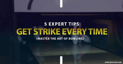 5 Expert Tips On How To Get A Strike Every Time In Bowling?