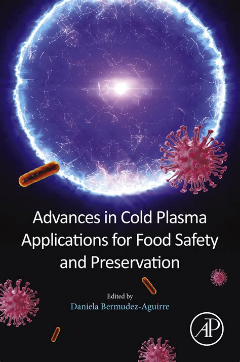 Advances in Cold Plasma Applications for Food Safety and Preservation ...