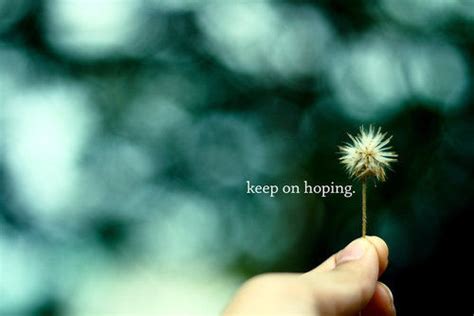 Keep On Hoping Pictures, Photos, and Images for Facebook, Tumblr ...