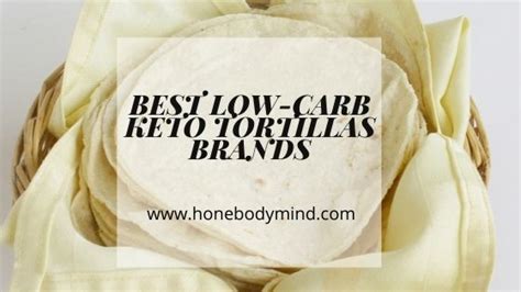 Best Low-Carb Keto Tortillas Brands - Hone Body Mind in 2021 | Keto ...