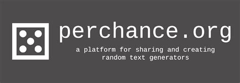 Perchance - Create a Random Text Generator - Lemmy.World