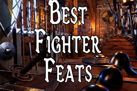 Best Fighter Feats (DnD 5e) – Mym's Well