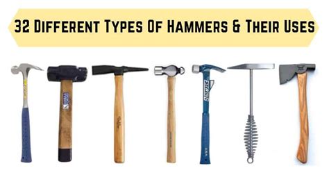 32 Different Types of Hammers and Their Uses [with Pictures]