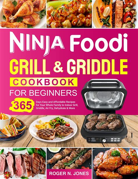 Ninja Foodi Grill & Griddle Cookbook for Beginners: 365 Days Easy and ...