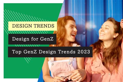 Gen Z Design Trends 2023: Top 10 Styles You Don't Want to Miss