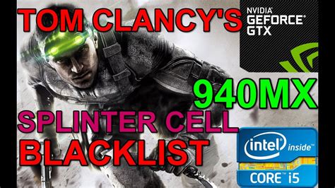 Nvidia 940MX Tom Clancy's Splinter Cell Blacklist Benchmark - YouTube