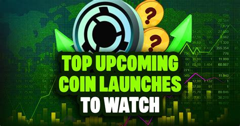 Top 4 Upcoming Coin Launches To Watch – Part 1