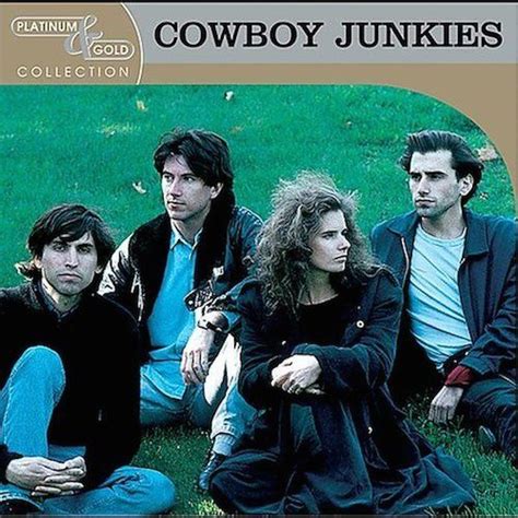 Cowboy Junkies - Platinum & Gold Collection (CD) - Amoeba Music