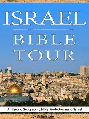 Israel Bible Tour, a Historic Geographic Bible Study Journal of Israel by Brandy Lee · OverDrive ...