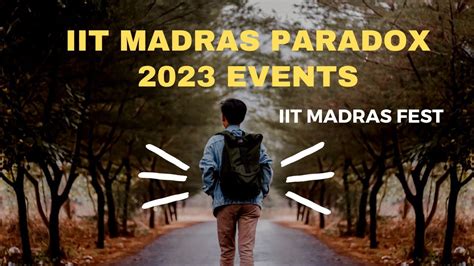 💕 IIT MADRAS PARADOX 2023 EVENTS | IIT MADRAS FEST | IIT MADRAS CAMPUS ...