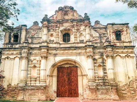 12 Magnificent Antigua Guatemala Churches And Convents