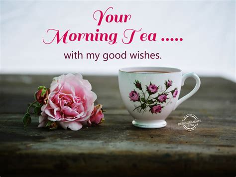 Your Morning Tea – With My Good Wishes - Desi Comments