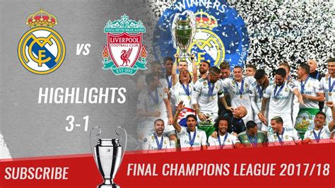 🏆 2017/18 - Final UCL 🏆 Real Madrid vs Liverpool FC 3-1 All Highlights ...