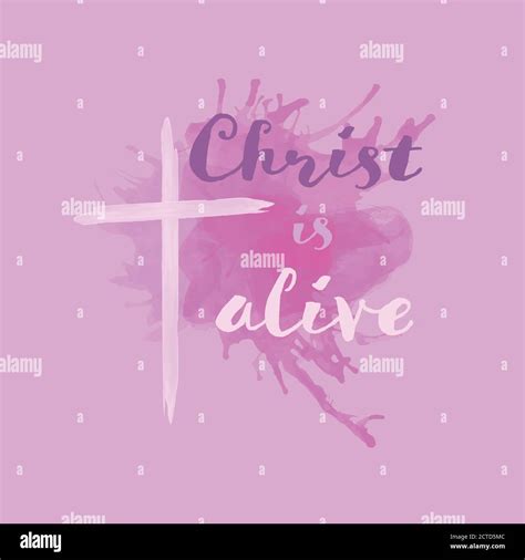 Christian worship and praise. Cross in watercolor style. Text : Christ is alive Stock Vector ...