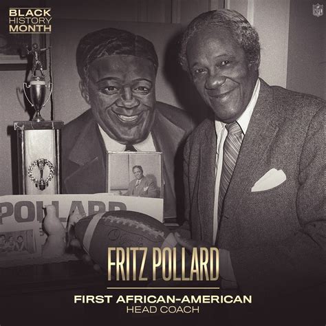 NFL Team Update In 1921, Fritz Pollard became the first African-American head coach in the NFL ...