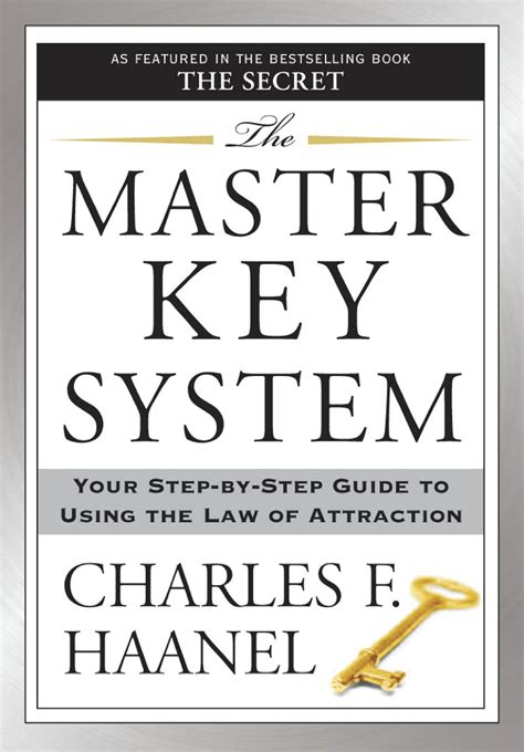 The Master Key System Your Step-by-Step Guide to Using the Law of Attraction Written by Charles ...