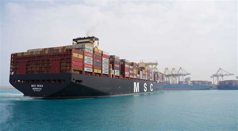 King Abdullah Port welcomes back the world’s joint-largest cargo ship, MSC Irina - DST - Daily ...