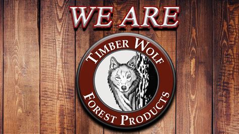 We Are Timber Wolf Forest Products - YouTube