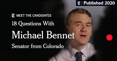 18 Questions With Michael Bennet - The New York Times