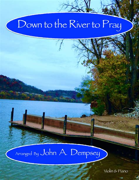 Down to the River to Pray (Violin and Piano) (arr. John A. Dempsey) by ...