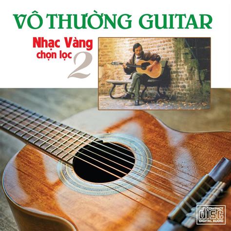 CD Nhạc Vàng Chọn Lọc 2 – Vô Thường | Audiophile Việt NamAudiophile ...