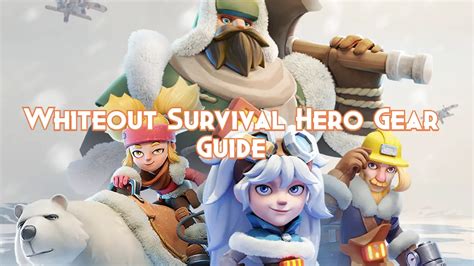 Whiteout Survival Hero Gear Guide - Pillar Of Gaming