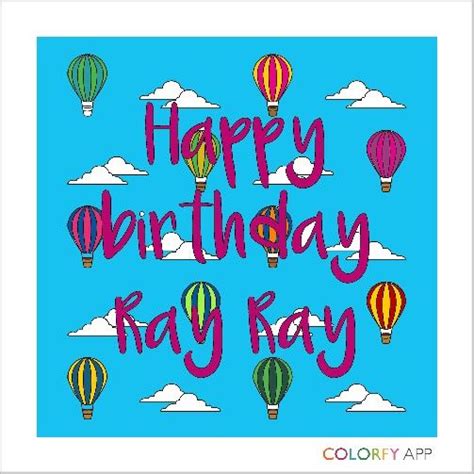 Happy birthday Ray Ray | Birthday cards, Colorfy app, Happy