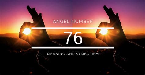 Angel Number 76 - Meaning and Symbolism