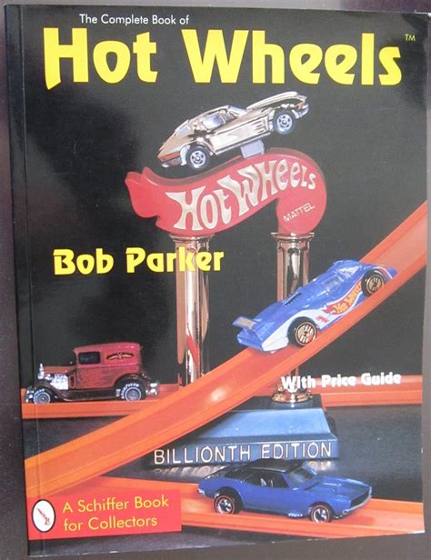 The Complete Book of Hot Wheels: With Price Guide : Parker, Bob: Amazon.it: Libri