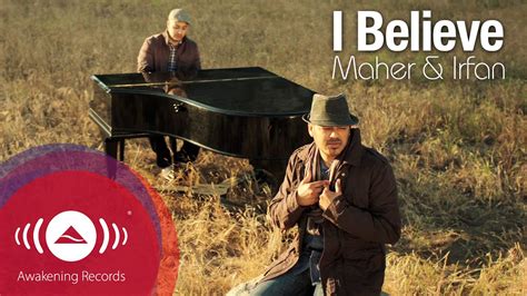 I Believe feat. Maher Zain - Irfan Makki: Song Lyrics, Music Videos & Concerts